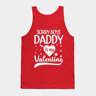 Sorry Boys Daddy Is My Valentine Tank Top